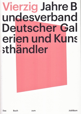 Vierzig Jahre Bundesverband Deutscher Galerien und Kunsthändler