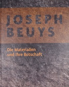 Joseph Beuys. Die Materialien und Ihre Botschaft