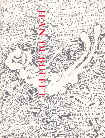 JEAN DUBUFFET. A Retrospective [The Solomon R. Guggenheim Museum, 1973]