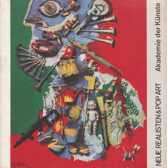 Neue Realisten & Pop Art. Ausstellung in der Akademie Der Künste vom 20. November 1964 bis zum 3. januar 1965