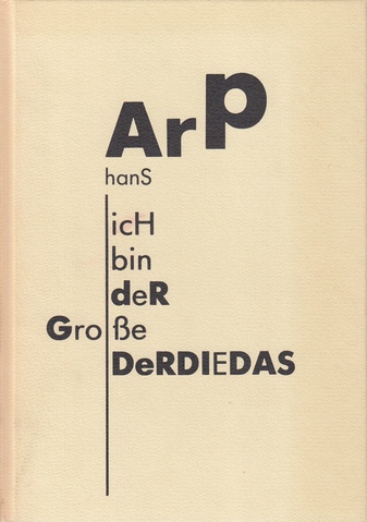 Hans Arp. ICH BIN DER GROßE DERDIEDAS. Druckgraphik und Zeichnungen von Hans Arp