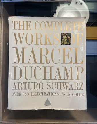 ARTURO SCHWARZ: THE COMPLETE WORKS OF MARCEL DUCHAMP