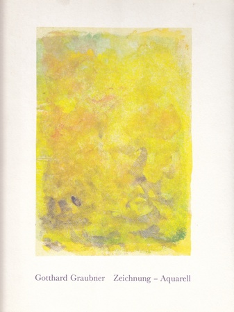 Gotthard Graubner. Zeichnung - Aquarell. 1946-1986.