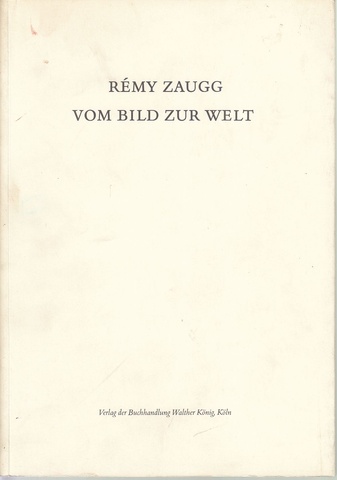 Rémy Zaugg. Vom Bild zur Welt.