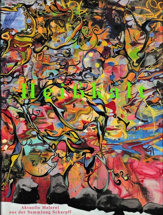 Heißkalt. Aktuelle Malerei aus der Sammlung Scharpff / Ice Hot. Recent Painting from the Scharpff Collection.