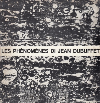 LES PHENOMENES DI JEAN DUBUFFET