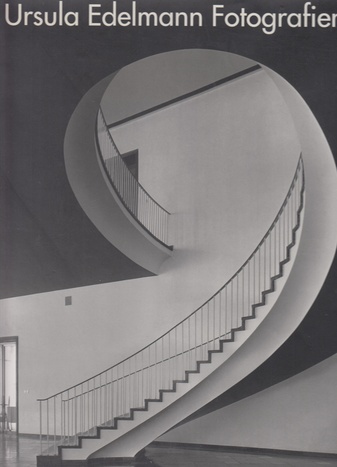 Ursula Edelmann Fotografien. Architektur und Kunst in Frankfurt am Main von 1950 bis heute