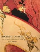 Toulouse-Lautrec. Das gesamte graphische Werk