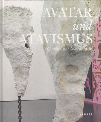 AVATAR und ATAVISMUS. Outside der Avantgarde