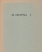 Georg Baselitz. Arbeiten auf Papier 1961-1968.