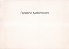 Susanne Mahlmeister. Arbeiten 1979 - 1982