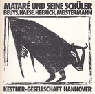 Mataré und seine Schüler. Beuys, Haese, Heerich, Meistermann