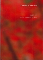 Lohner: Carlson. SILENCES. Active Images 1990-2012