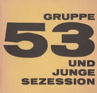 Gruppe 53 und Junge Sezession