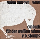 v.o. stomps. Guten Morgen Vauo. Ein Buch für den weißen Raben