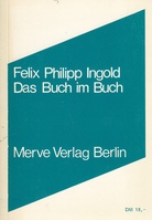 Felix Philipp Ingold. Das Buch im Buch