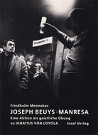 Friedhelm Mennekes: Joseph Beuys - Manresa. Eine Aktion als geistige Übung zu IGNATIUS VON LOYOLA