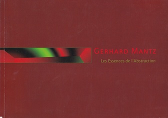 GERHARD MANTZ. Les essences de l' Abstraction [Widmungsexemplar]