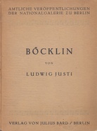 Arnold Böcklin. Ein Führer zur Böcklin-Sammlung der National-Galerie von Ludwig Justi