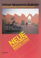 Kölner Museums-Bulletin. Sonderheft II [2]/ 1982. NEUE SKULPTUREN IM MUSEUM LUDWIG: BÖMMELS - KIRKEBY - PENCK