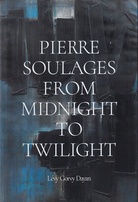 PIERRE SOULAGES. FROM MIDNIGHT TO TWILIGHT