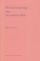 Über die Erinnerung oder Die verkehrte Welt