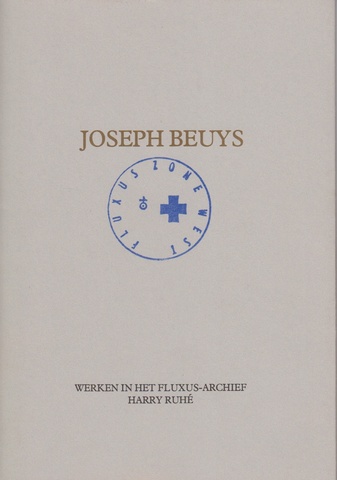 Joseph Beuys. Werken in het Fluxus-Archief/ Harry Ruhe