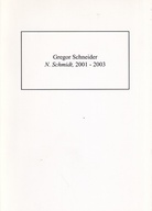 Gregor Schneider. N. Schmidt, 2001 -2003