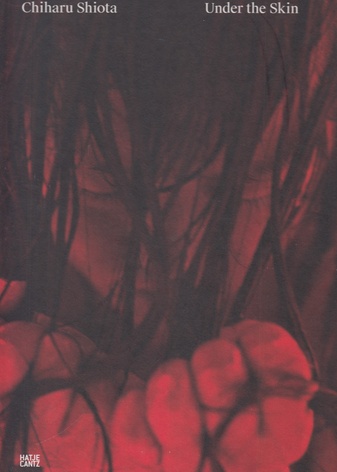 Chiharu Shiota. Unter der Haut/ Under the Skin