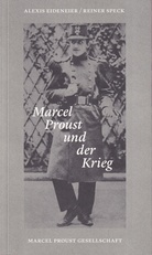 Alexis Eideneier/ Reiner Speck: Marcel Proust und der Krieg