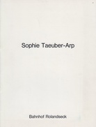 Sophie Taeuber-Arp. Plastiken, Bilder, Zeichnungen