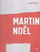 Martin Noel. Die Retrospektive