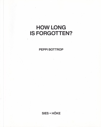 PEPPI BOTTROP. HOW LONG IS FORGOTTEN?
