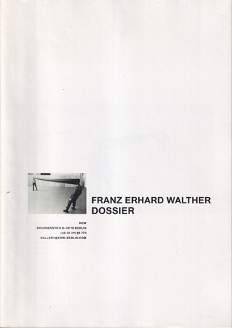 FRANZ ERHARD WALTHER. EXHIBITION 2010 [KOW BERLIN] & DOSSIER [2014]
