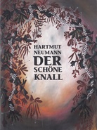 HARTMUT NEUMANN. DER SCHÖNE KNALL
