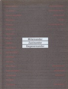 Miteinander/ Zueinander/ Gegeneinander. Gemeinschaftsarbeiten österreichischer Künstler und Ihrer Freunde nach 1950 bis in die achtziger Jahre