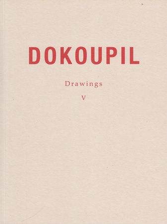 DOKOUPIL. Drawings V. December 1989 - January 1990