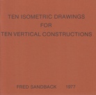 FRED SANDBACK. TEN ISOMETRIC DRAWINGS FOR TEN VERTICAL CONSTRUCTIONS