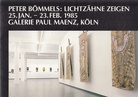 PETER BÖMMELS: LICHTZÄHNE ZEIGEN. 25. Jan. - 23. Feb. 1985, GALERIE PAUL MAENZ, KÖLN