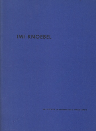 Imi Knoebel. 4.6. - 30.8.1992, Hessisches Landesmuseum Darmstadt