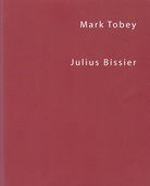 Mark Tobey - Julius Bissier. Galerie Carzaniga 2014