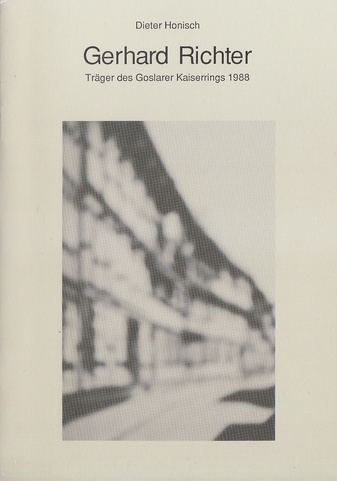 Gerhard Richter. Laudatio zur Verleihung des Kaiserrings in der Kaiserpfalz Goslar am 24. September 1988