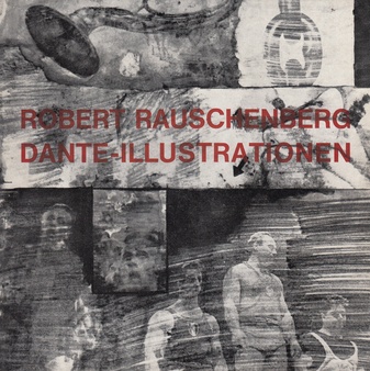 Robert Rauschenberg. Illustrationen zu Dantes "Inferno"