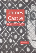 Tom Trusky: James Castle. HIS LIFE & ART