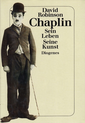 CHaplin. Sein Leben/ Seine Kunst