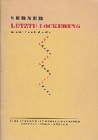 Walter Serner. Letzte Lockerung Manifest Dada. Faksimile der Erstausgabe