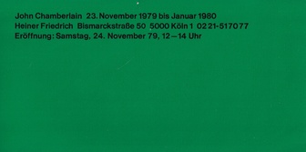 JOHN CHAMBERLAIN. 23 November 1979 bis Januar 1980, Heiner Friedrich Köln [invitation card/ Einladungskarte]