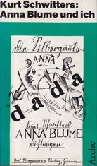 Kurt Schwitters: Anna Blume und ich. DIE GESAMMELTEN ANNA BLUME-TEXTE