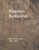 Stephan Balkenhol. Bronze Editionen 1992 - 2014