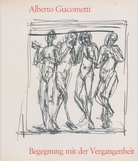 Alberto Giacometti. Begegnung mit der Vergangenheit / Kopien nach alter Kunst